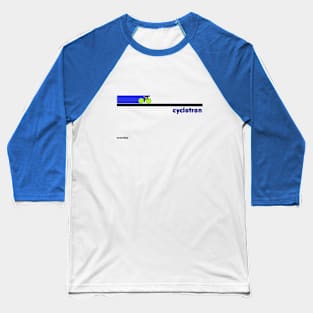 cyclotron Baseball T-Shirt